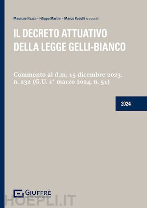 hazan maurizio, martini filippo, roddolfi marco (curatore) - il decreto attuativo della legge gelli-bianco