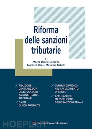 gabelli massimo; dan gianluca; cecconi marco danilo - riforma delle sanzioni tributarie