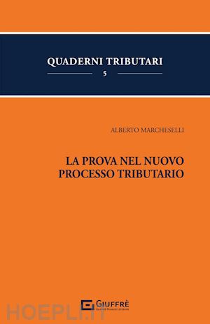 marcheselli alberto - la prova nel nuovo processo tributario