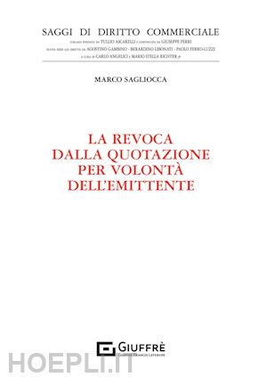 sagliocca marco - la revoca dalla quotazione per volonta' dell'emittente