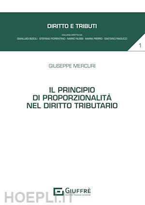 mercuri giuseppe - il principio di proporzionalita' nel diritto tributario