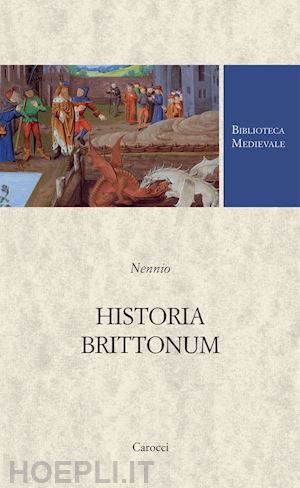nennio; pirrone f. (curatore) - historia brittonum. testo latino a fronte