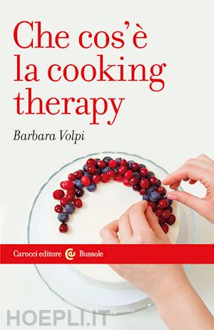 volpi barbara - che cose' la cooking therapy