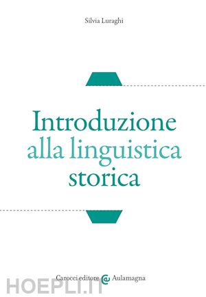 luraghi silvia - introduzione alla linguistica storica