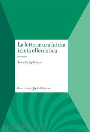 galasso luigi (curatore) - la letteratura latina in eta' ellenistica