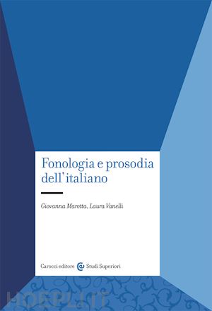 marotta giovanna; vanelli laura - fonologia e prosodia dell'italiano