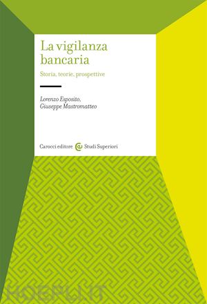 esposito lorenzo; mastromatteo giuseppe - la vigilanza bancaria