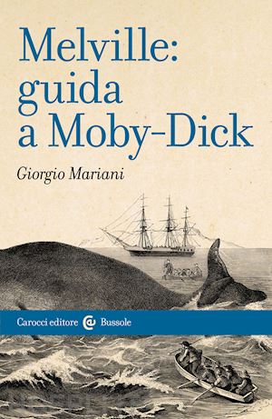mariani giorgio - melville: guida a moby-dick