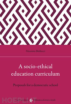 baldacci massimo - a socio-ethical education curriculum. proposals for a democratic school