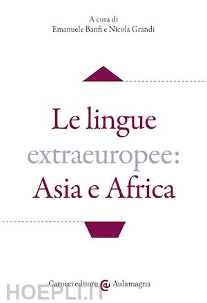 banfi e. (curatore); grandi n. (curatore) - le lingue extraeuropee: asia e africa