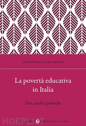 salmieri luca; giancola orazio - la poverta' educativa in italia. dati, analisi, politiche