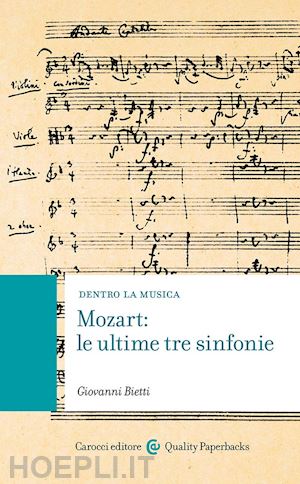 bietti giovanni - mozart: le ultime tre sinfonie. con qr code