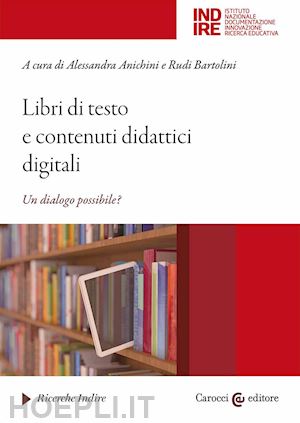 bartolini r. (curatore); anichini a. (curatore) - libri di testo e contenuti didattici digitali