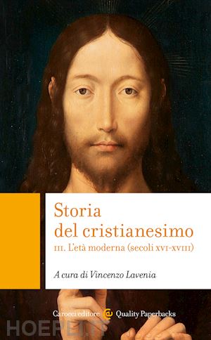 lavenia v. (curatore) - storia del cristianesimo. vol. 3: l' eta' moderna (secoli xvi-xviii)
