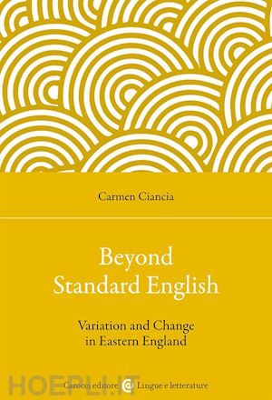 ciancia carmen - beyond standard english. variation and change in eastern england