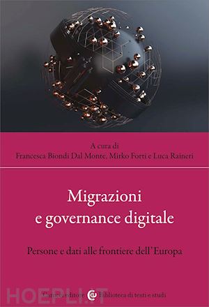 biondi dal monte francesca (curatore); forti mirko (curatore); raineri luca (curatore) - migrazioni e governance digitale