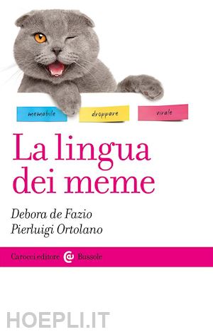 de fazio debora; ortolano pierluigi - la lingua dei meme