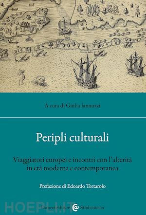 iannuzzi g. (curatore) - peripli culturali. viaggiatori europei e incontri con l'alterita' in eta' modern