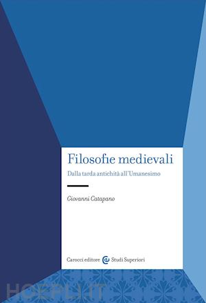 catapano giovanni - filosofie medievali