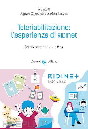 capodieci a.(curatore); frascari a.(curatore) - teleriabilitazione: l'esperienza di ridinet. interviste su dsa e bes