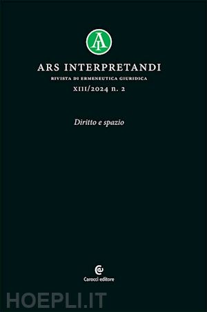  - ars interpretandi (2024). vol. 2: diritto e spazio