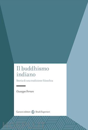 ferraro giuseppe - il buddhismo indiano