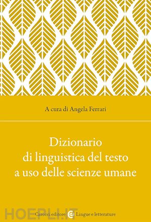 ferrari a. (curatore) - dizionario di linguistica del testo a uso delle scienze umane