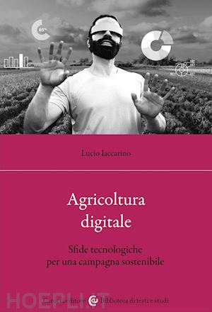 iaccarino lucio - agricoltura digitale. sfide tecnologiche per una campagna sostenibile