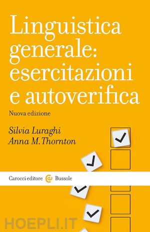 luraghi silvia; thornton anna maria - linguistica generale: esercitazioni e autoverifica