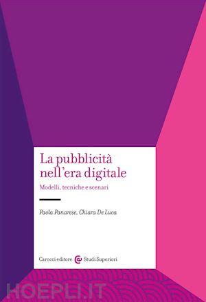 panarese paola; de luca chiara - la pubblicita' nell'era digitale. modelli, tecniche e scenari