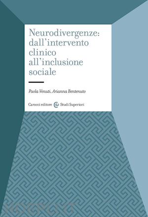 venuti paola; bentenuto arianna - neurodivergenze: dall'intervento clinico all'inclusione sociale