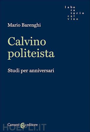 barenghi mario - calvino politeista. studi per anniversari