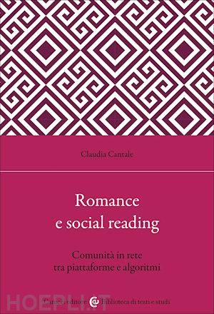 cantale claudia - romance e social reading. comunità in rete tra piattaforme e algoritmi