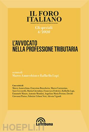 annecchino m. (curatore); lupi r. (curatore) - il foro italiano. gli speciali (2020) . vol. 4: l' avvocato nella professione t