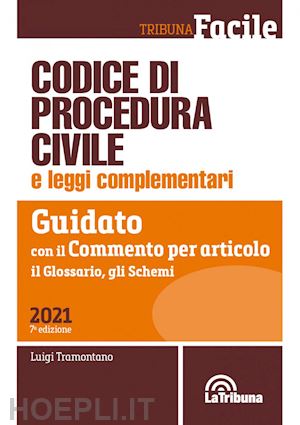 tramontano luigi - codice di procedura civile e leggi complementari - 2021