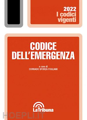 sforza fogliani c.(curatore) - codice dell'emergenza