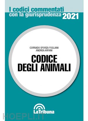 sforza fogliani corrado; arfani andrea - codice degli animali