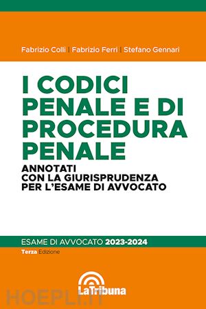 colli fabrizio; ferri fabrizio; gennari stefano - codici penale e di procedura penale