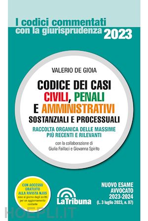 de gioia valerio - codice dei casi civili, penali e amministrativi. sostanziali e processuali