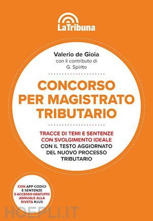 de gioia valerio - concorso per magistrato tributario. tracce di temi e sentenze con svolgimento id