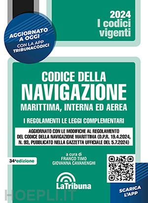 timo f. (curatore); cavanenghi g. (curatore) - codice della navigazione marittima, interna ed aerea. i regolamenti. le leggi co