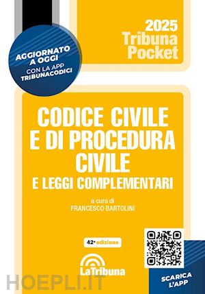 bartolini f. (curatore) - codice civile e di procedura civile e leggi complementari 2025. con app tribunac