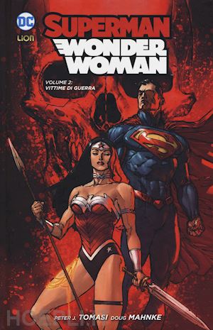 tomasi peter j.; mahnke doug - superman/wonder woman. vol. 2: vittime di guerra