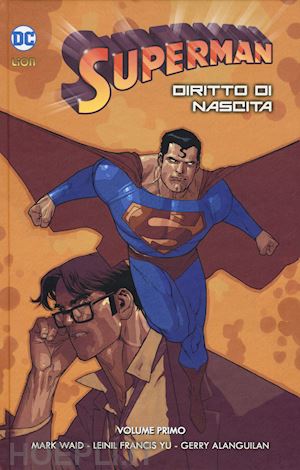 waid mark - superman. diritto di nascita. vol. 1