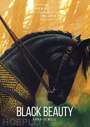 sewell anna - black beauty. autobiografia di un cavallo