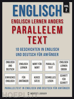 mobile library - englisch - englisch lernen anders parallelem text (vol 2)