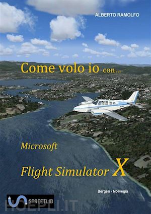 alberto ramolfo - come volo io con microsoft flight simulator x