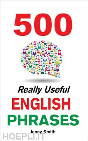 jenny smith - 500 really useful english phrases