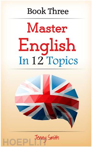 jenny smith - master english in 12 topics. book 3