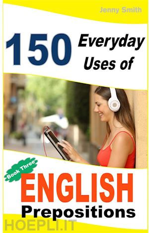 jenny smith - 150 everyday uses of english prepositions. book 3